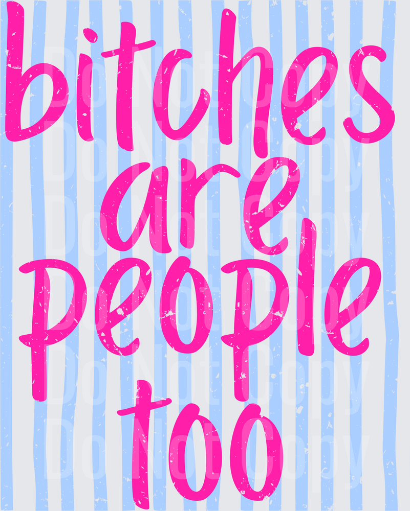 Bitches Are People Too Pink Text on Blue Stripes (DTF)