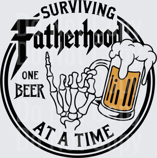 Surviving Fatherhood One Beer At A Time Skeleton Hand Design (DTF)