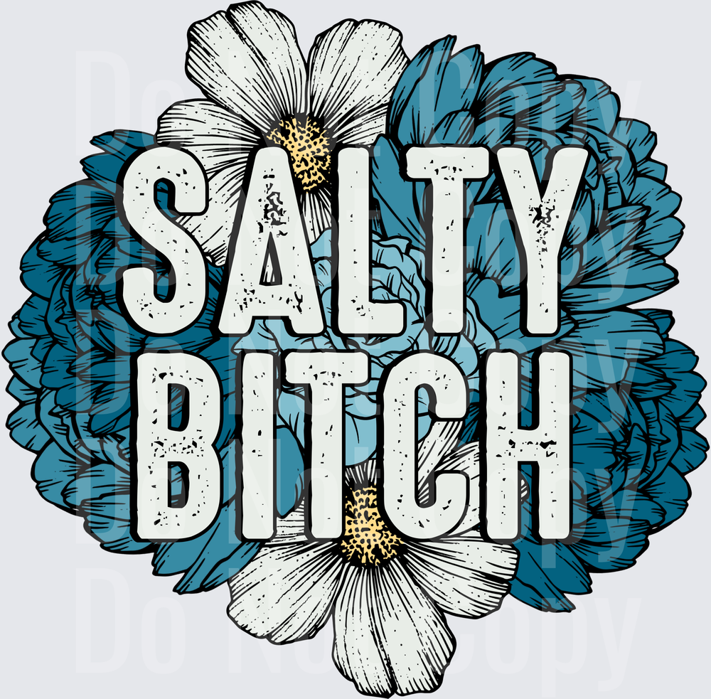 Salty Bitch Text with Blue and White Floral Design (DTF)