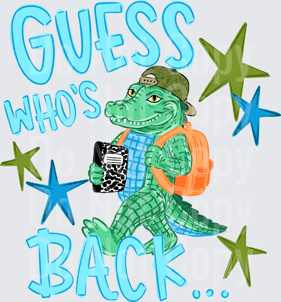 Guess Who's Back Cool Alligator with Backpack and Notebook (DTF)