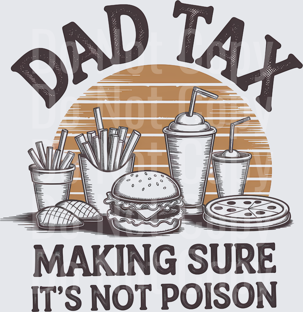 Dad Tax Making Sure It's Not Poison Fast Food Design (DTF)