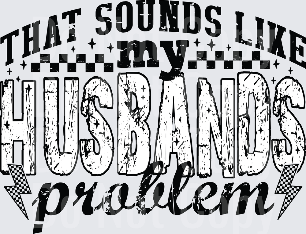 That Sounds Like My Husbands Problem Vintage Typography Design (DTF)
