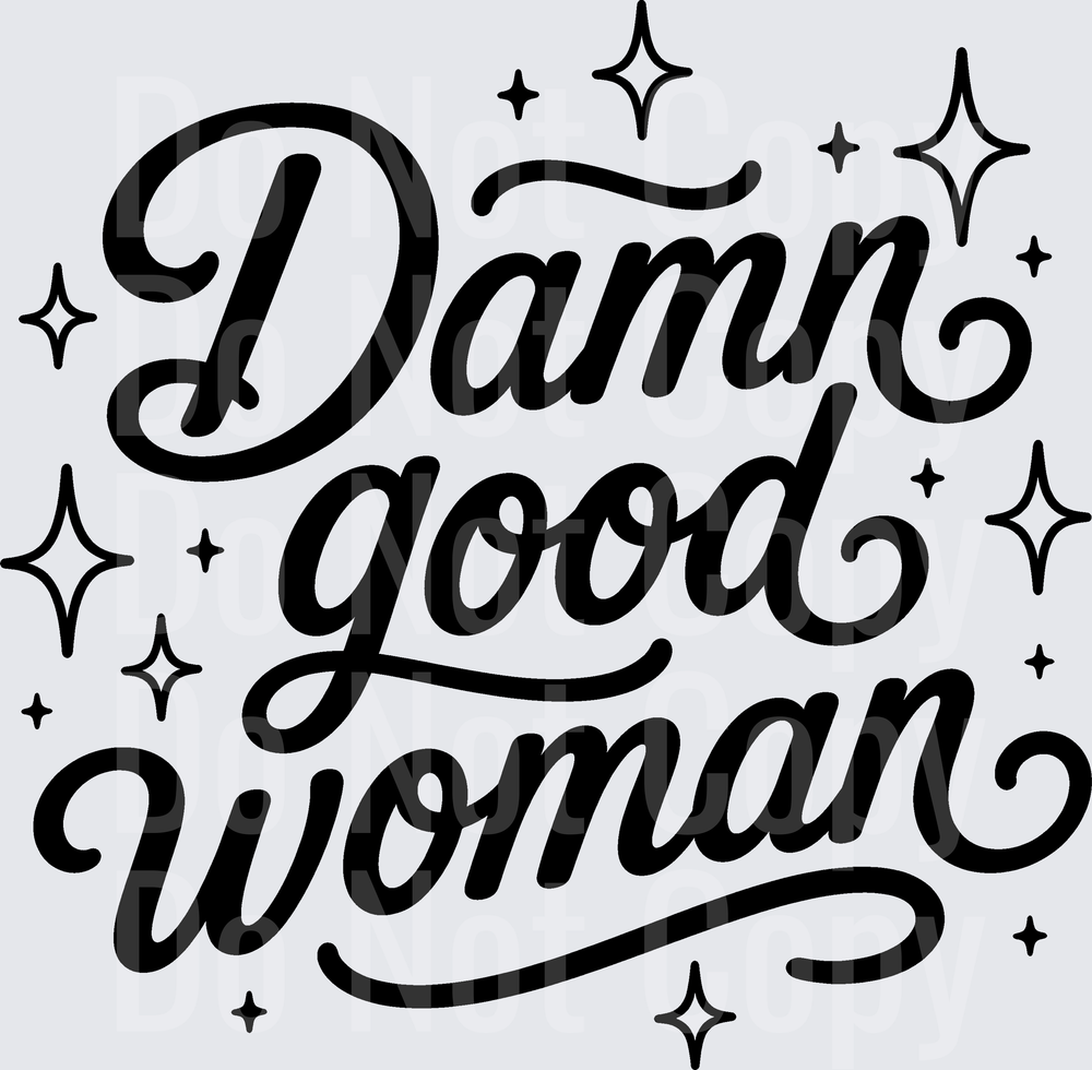 DAMN GOOD WOMAN (DTF)