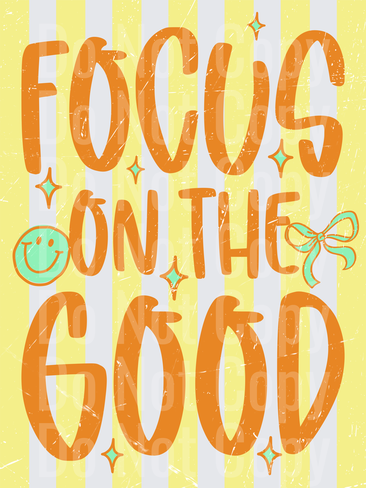 Focus On The Good Motivational Typography with Smiley Face and Bow (DTF)