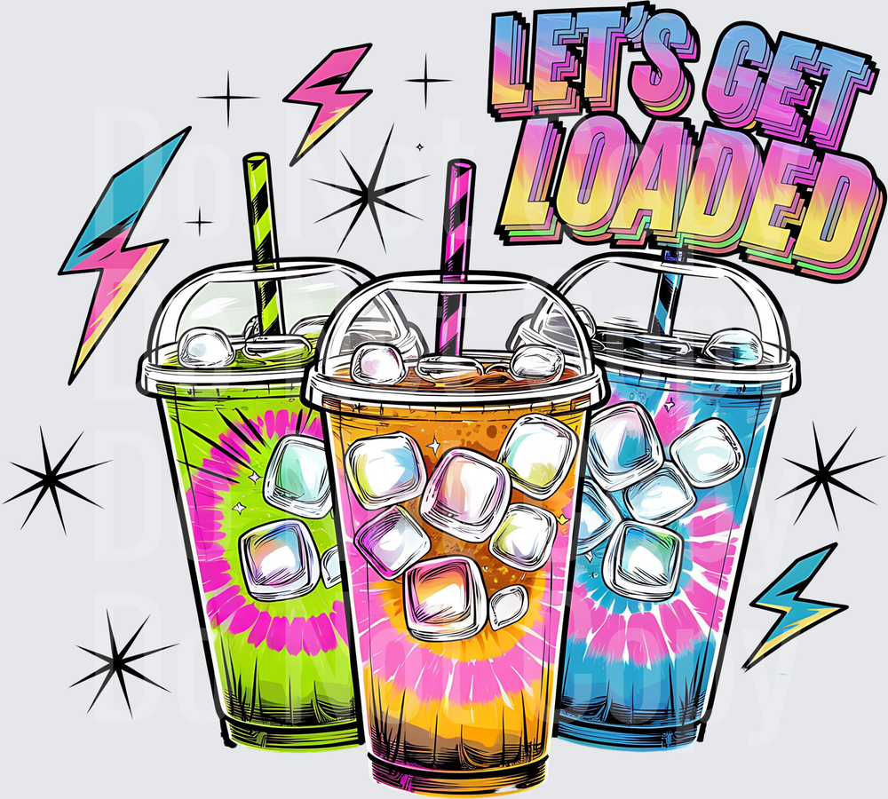 Let's Get Loaded Tie Dye Drinks with Lightning Bolts and Stars (DTF)