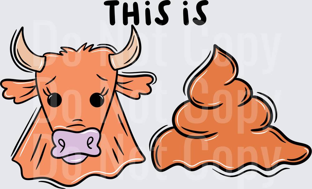 This Is Bull Cow Face Next To Poop Pile Funny Saying (DTF)