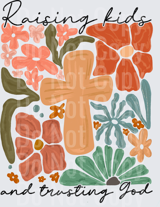 Raising Kids and Trusting God Floral Cross Design - DTF