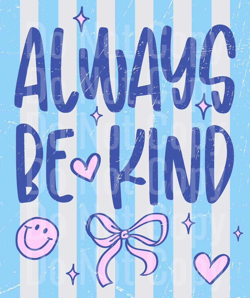 Always Be Kind Inspirational Quote with Pink Bow and Smiley Face (DTF)