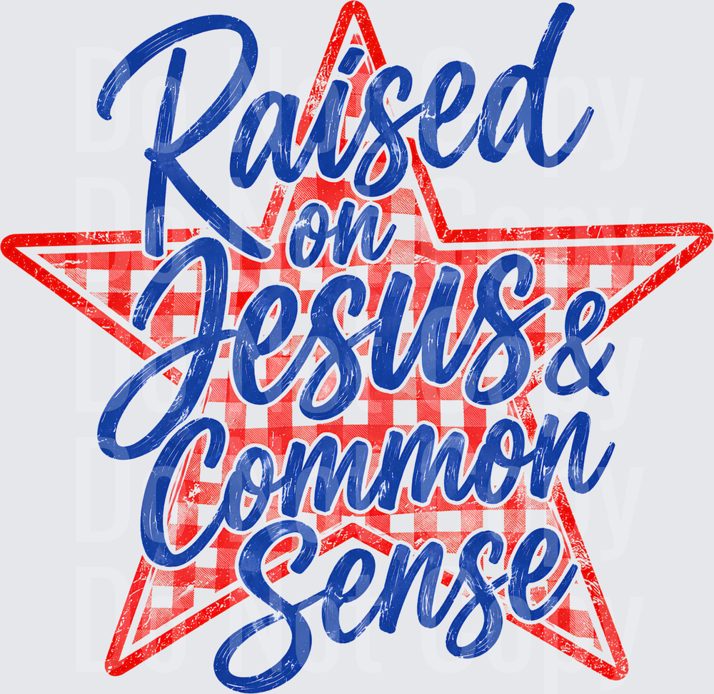 Raised on Jesus and Common Sense (DTF)