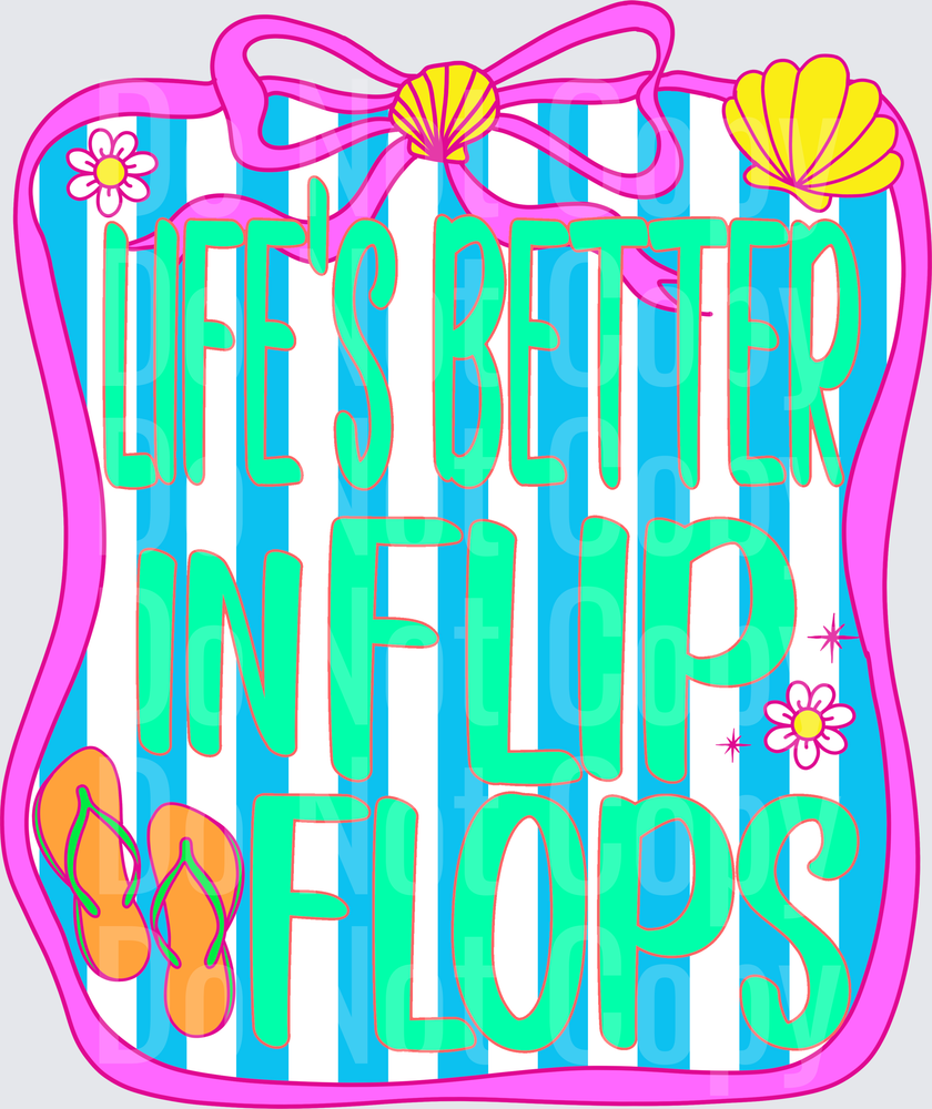 Life's Better In Flip Flops Beach Summer Vibes Design (DTF)