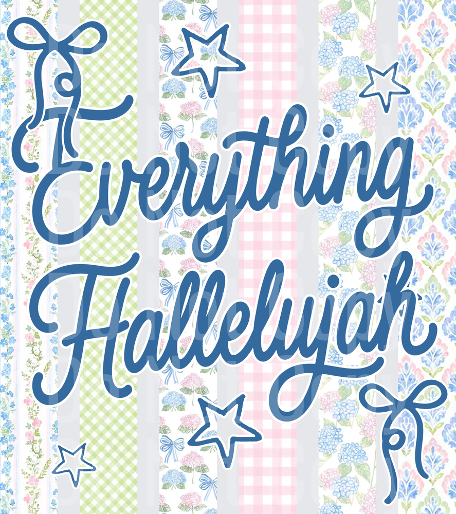 Everything Hallelujah Script with Stars and Floral Background (DTF)