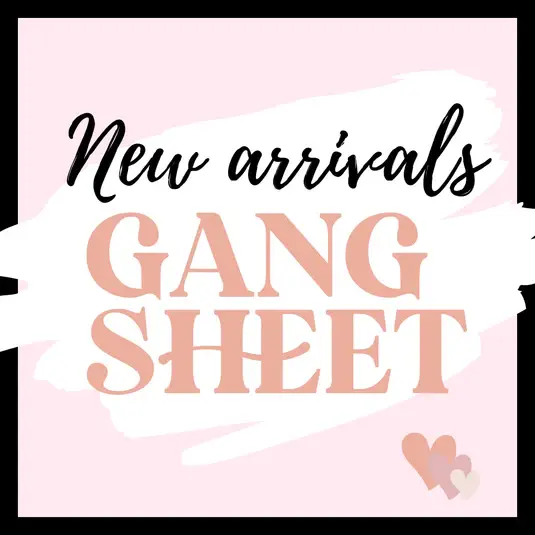 New Arrivals Gang Sheet